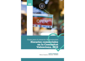 GUIA PER AL COMERÇ DE PROXIMITAT HORARIS COMERCIALS EN LA COMUNITAT VALENCIANA 2018