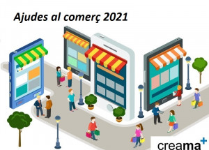 AFIC-CREAMA INFORMA DE LES AJUDES A LES EMPRESES COMERCIALS PER AL 2021.