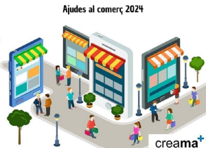 AFIC CREAMA Informa de les Ajudes CREA COMERÇ a la pime comercial per a l'exercici 2024.