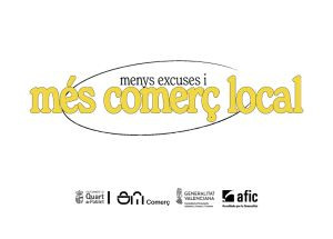 Nueva campaña 'Menys excuses i més comerç local'